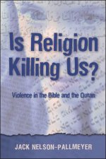 Is Religion Killing Us Violence in the Bible and Quran