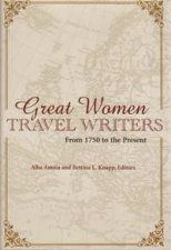 Great Women Travel Writers From 1750 to the Present