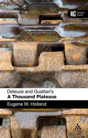 Deleuze and Guattari's 'A Thousand Plateaus' by Eugene W. Holland