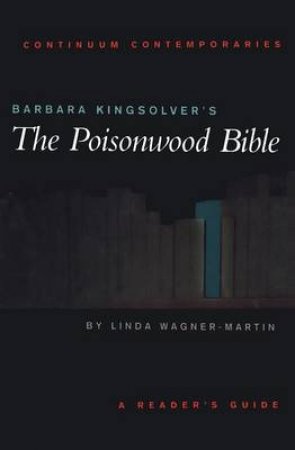 Barbara Kingsolver's The Poisonwood Bible by Wagner-Martin Linda