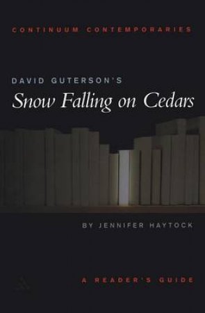 Continuum Contemporaries: David Guterson's Snow Falling On Cedars by Jennifer Haytock