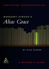 Continuum Contemporaries Margaret Atwoods Alias Grace