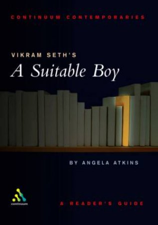 Continuum Contemporaries: Vikram Seth's A Suitable Boy by Angela Atkins