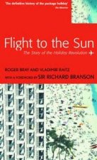 Flight To The Sun The Story Of The Holiday Revolution