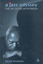 A Jazz Odyssey The Life Of Oscar Peterson