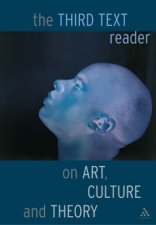 The Third Text Reader On Art Culture And Theory