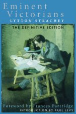 Eminent Victorians The Definitive Edition