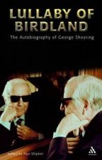Lullaby Of Birdland The Autobiography Of George Shearing