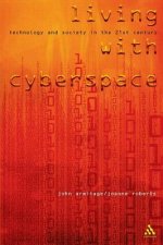 Living With Cyberspace Technology And Society In The 21st Century