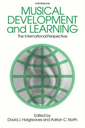 Musical Development And Learning: The International Perspective by David J Hargreaves & Adrian C North