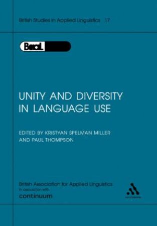 Unity And Diversity In Language Use by Kristyan Spelman Miller & Paul Thompson