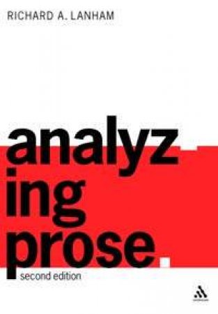Analysing Prose by Richard A Lanham