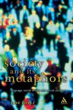 Society And Its Metaphors Language Social Theory And Social Structure