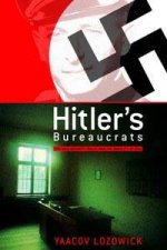 Hitlers Bureacrats The Nazi Security Police And The Banality Of Evil