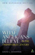 What Anglicans Believe In The Twenty First Century