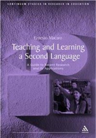 Teaching And Learning A Second Language by Ernesto Macaro