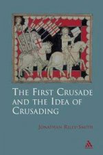 The First Crusade And The Idea Of Crusading