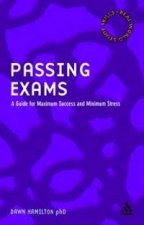Passing Exams A Guide For Maximum Success And Minimum Stress