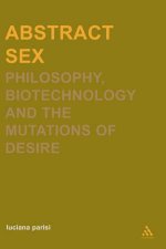 Abstract Sex Philosophy Biotechnology And The Mutations Of Desire
