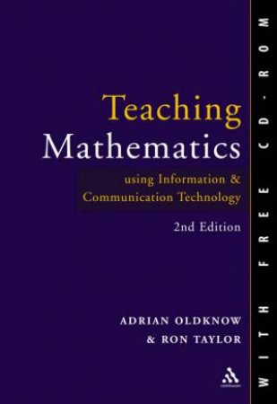 Teaching Mathematics Using Information & Communication Technology (ICT) by Adrian Oldknow & Ron Taylor