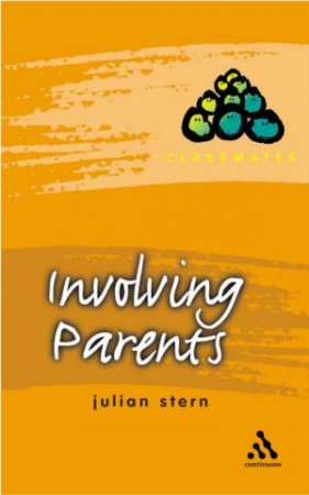 Classmates: Involving Parents by Julian Stern