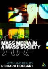 Mass Media In A Mass Society Myth And Reality