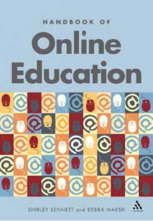 Handbook Of Online Education by Shirley Bennett & Debra Marsh