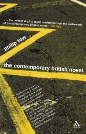 The Contemporary British Novel: From John Fowles To Zadie Smith by Philip Tew