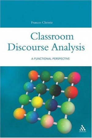 Classroom Discourse Analysis by Frances Christie