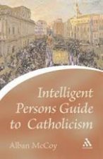 An Intelligent Persons Guide To Catholicism