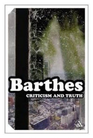 Criticism And Truth by Roland Barthes