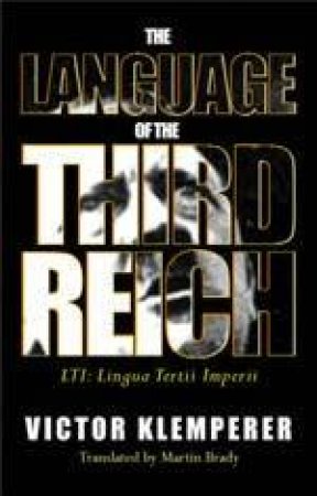 The Language Of The Third Reich by Victor Klemperer