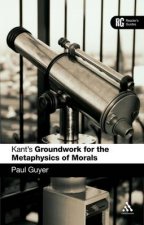 Kants Groundwork For The Metaphysics Of Morals A Readers Guide