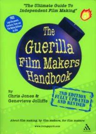 The Guerrilla Film Makers Handbook by Chris Jones & Genevieve Jolliffe