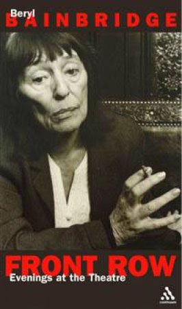 Front Row: My Life in the Theatre by Beryl Bainbridge