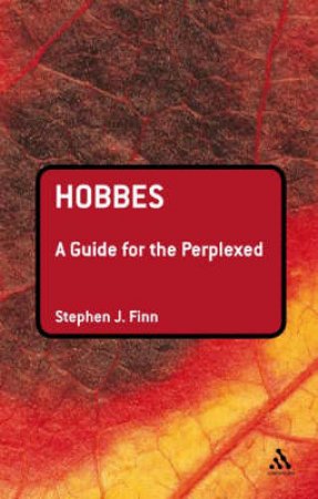 Hobbes: A Guide For The Perplexed by Stephen J Finn