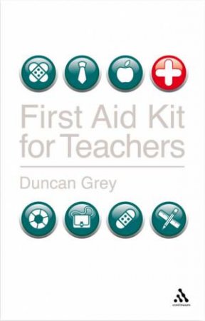 First Aid Kit For Teachers by Duncan Grey