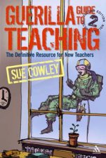 Guerilla Guide To Teaching The Definitive Resource For New Teachers
