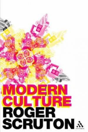 Modern Culture by Roger Scruton