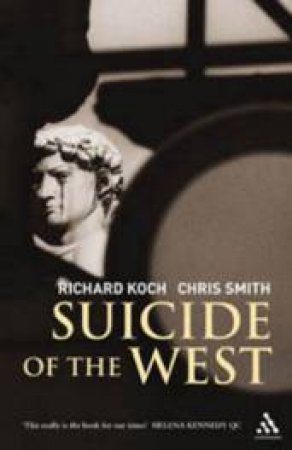 Suicide of the West by Richard Koch & Chris Smith
