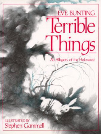 Terrible Things by Eve Bunting & Stephen Gammell