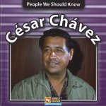 People We Should Know Cesar Chavez
