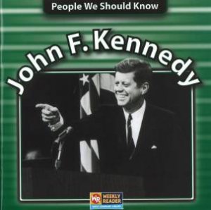 People We Should Know: John F Kennedy by Jonathan Brown