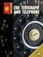 Great Inventions The Telegraph And Telephone
