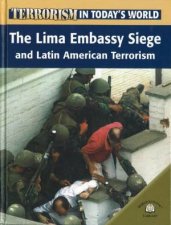 Terrorism In Todays World The Lima Embassy Seige And Latin American Terrorism