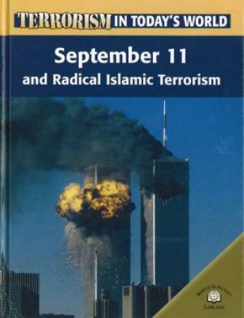 Terrorism In Today's World: September 11 And Radical Islamic Terrorism by Paul Brewer