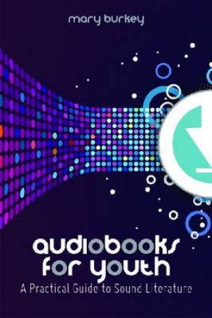 Audiobooks for Youth by Mary Burkey