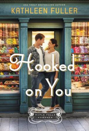 Hooked On You by Kathleen Fuller