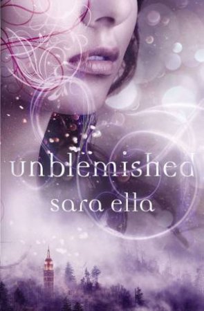 Unblemished by Sara Ella