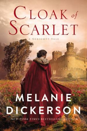 Cloak Of Scarlet by Melanie Dickerson